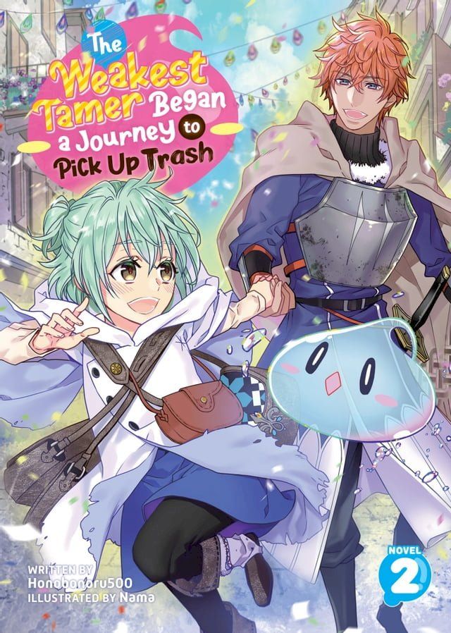  The Weakest Tamer Began a Journey to Pick Up Trash (Light Novel) Vol. 2(Kobo/電子書)