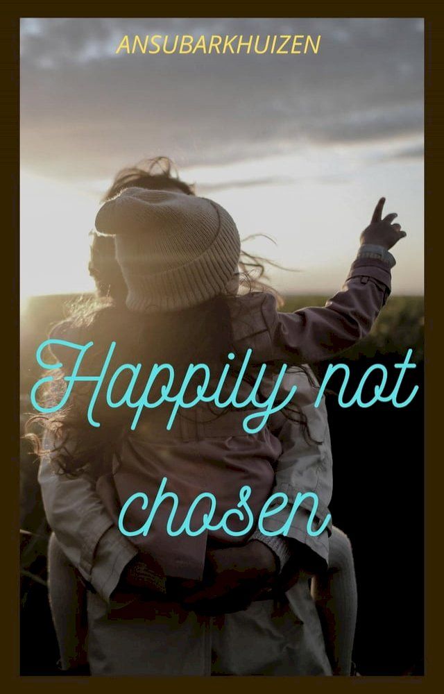  Happily Not Chosen(Kobo/電子書)