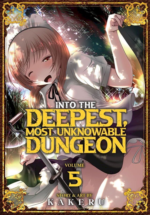  Into the Deepest, Most Unknowable Dungeon Vol. 5(Kobo/電子書)