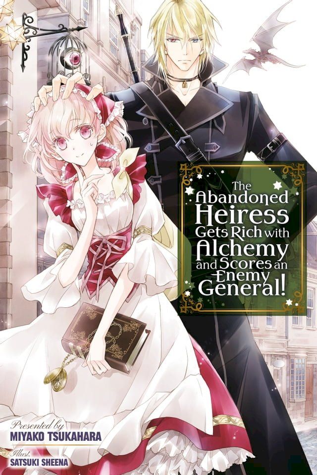  The Abandoned Heiress Gets Rich with Alchemy and Scores an Enemy General!(Kobo/電子書)