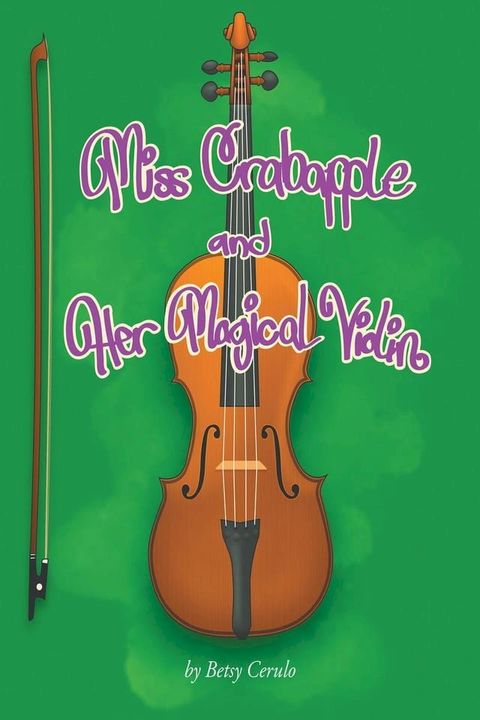 Miss Crabapple and Her Magical Violin(Kobo/電子書)