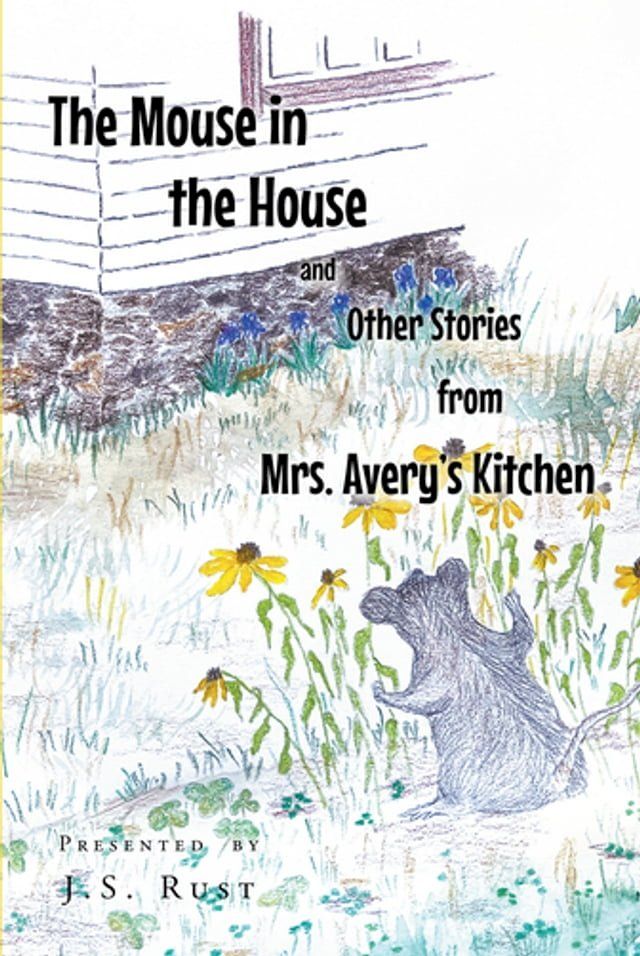  The Mouse in the House and Other Stories from Mrs. AveryaEUR(tm)s Kitchen(Kobo/電子書)