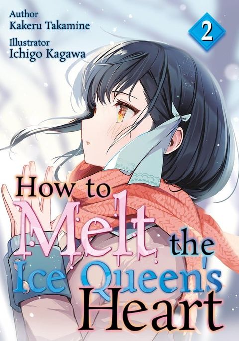 How to Melt the Ice Queen's Heart Volume 2(Kobo/電子書)