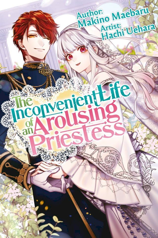  The Inconvenient Life of an Arousing Priestess(Kobo/電子書)