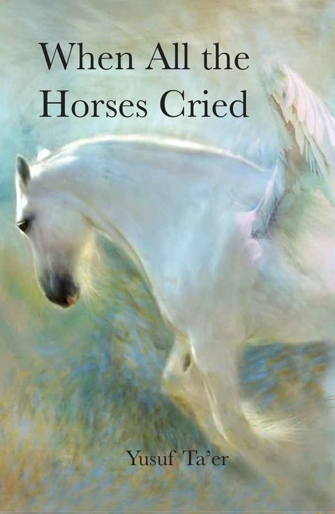 When All the Horses Cried(Kobo/電子書)