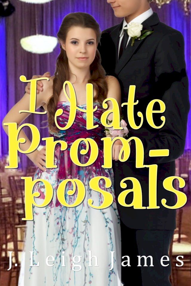  I Hate Prom-posals(Kobo/電子書)