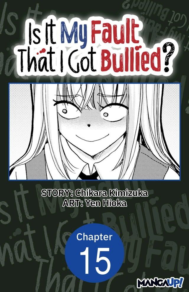  Is It My Fault That I Got Bullied? #015(Kobo/電子書)