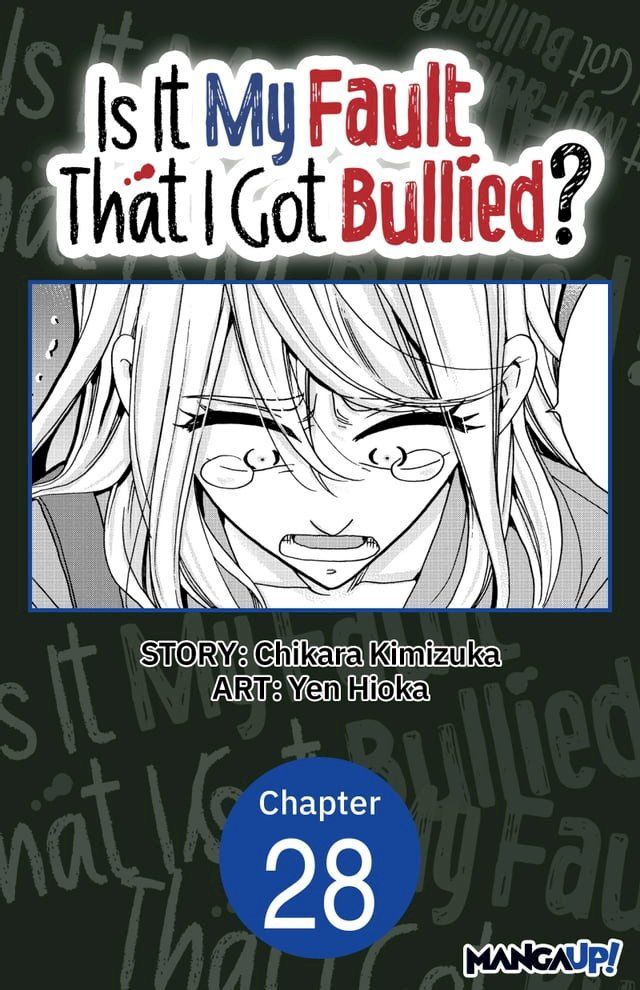  Is It My Fault That I Got Bullied? #028(Kobo/電子書)