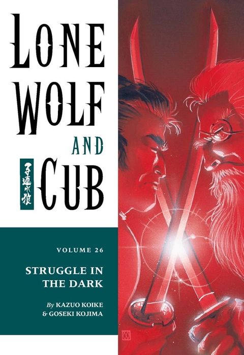 Lone Wolf and Cub Volume 26: Struggle in the Dark(Kobo/電子書)