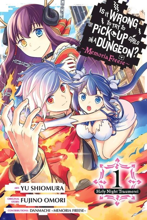 Is It Wrong to Try to Pick Up Girls in a Dungeon? Memoria Freese, Vol. 1(Kobo/電子書)