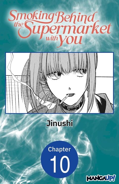 Smoking Behind the Supermarket with You #010(Kobo/電子書)