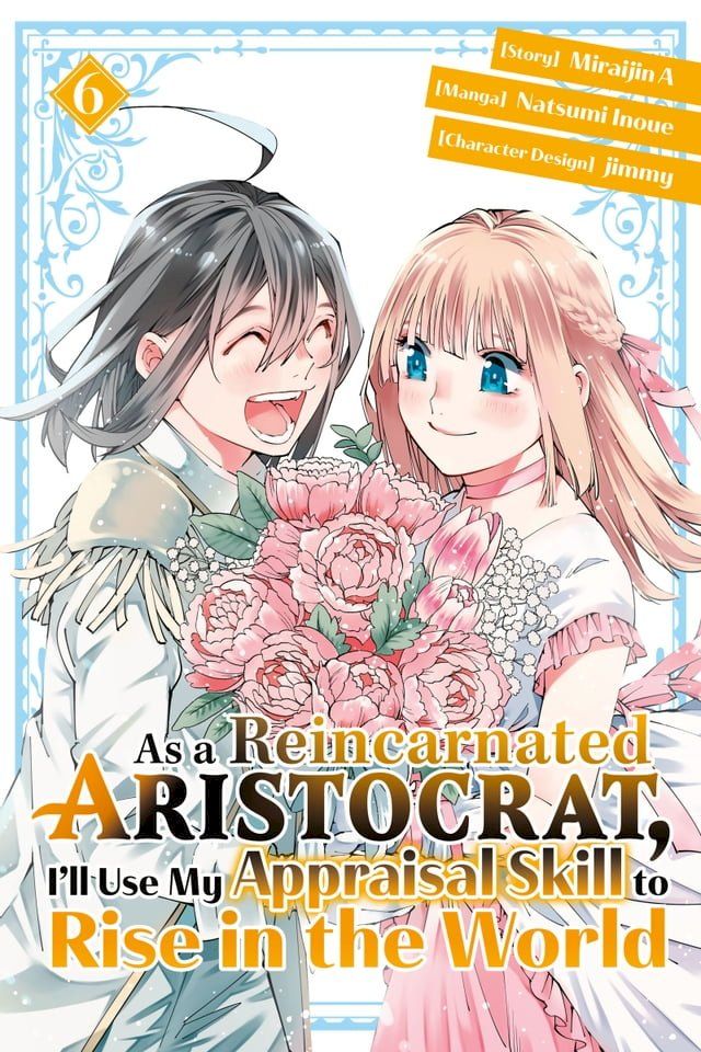  As a Reincarnated Aristocrat, I'll Use My Appraisal Skill to Rise in the World 6(Kobo/電子書)