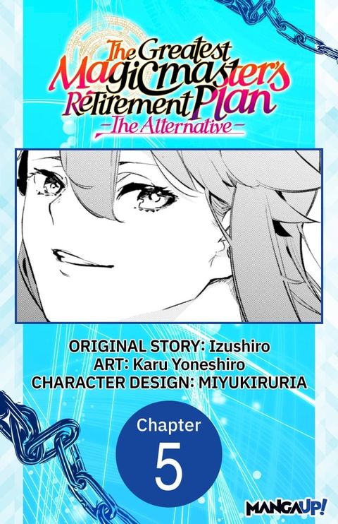 The Greatest Magicmaster's Retirement Plan - The Alternative - #005(Kobo/電子書)