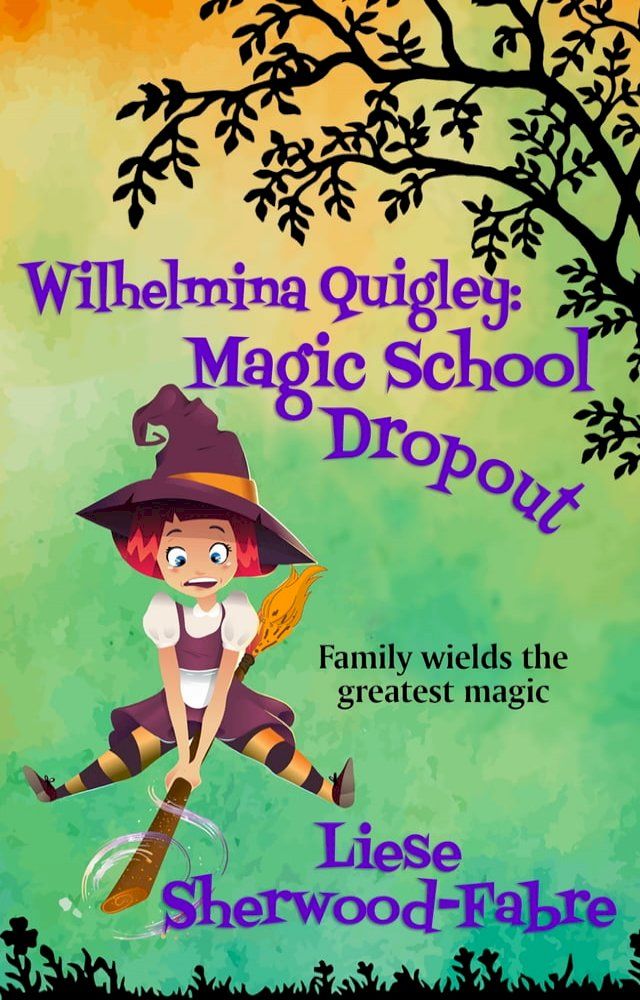  Wilhelmina Quigley: Magic School Dropout(Kobo/電子書)