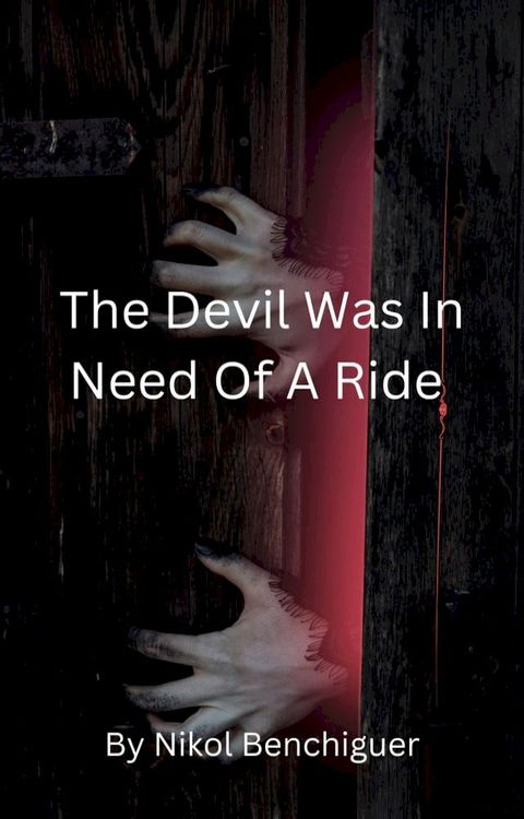 The Devil Was In Need Of A Ride(Kobo/電子書)