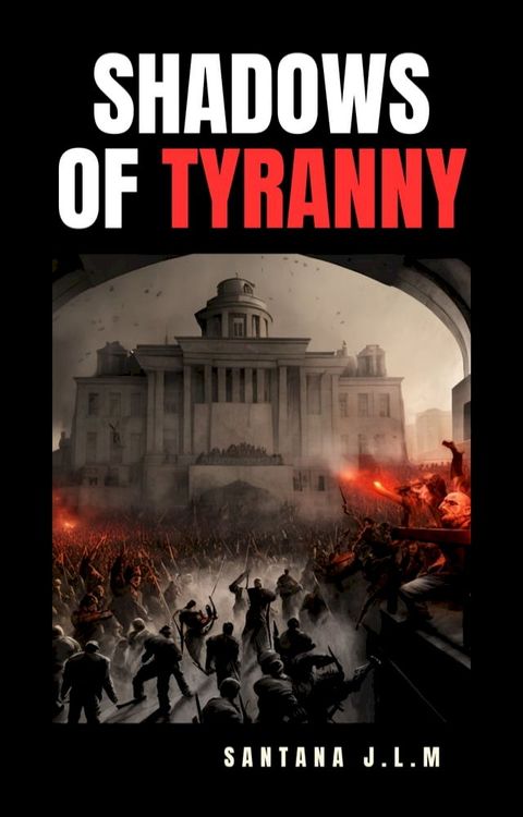 Shadows of Tyranny(Kobo/電子書)