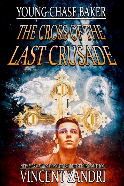 Young Chase Baker and the Cross of the Last Crusade(Kobo/電子書)