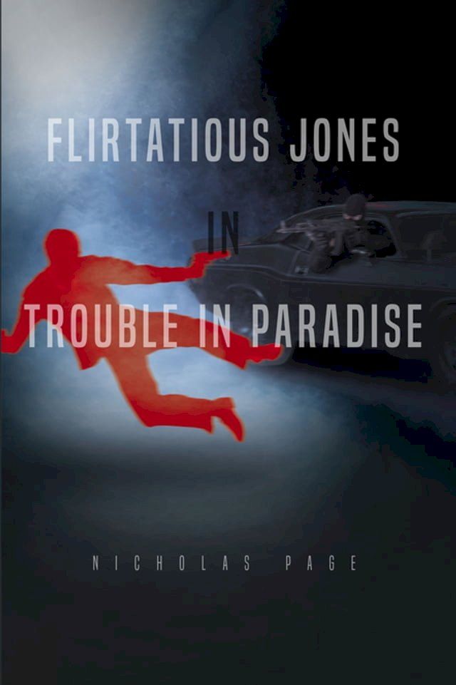  Flirtatious Jones in Trouble in Paradise(Kobo/電子書)