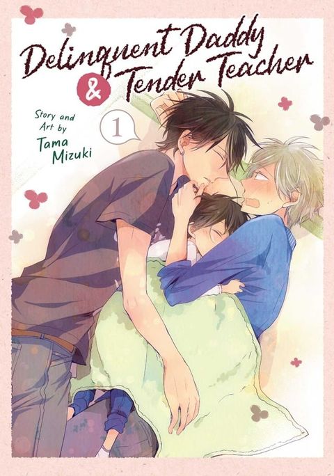 Delinquent Daddy and Tender Teacher Vol. 1(Kobo/電子書)