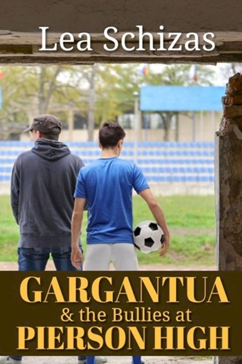 Gargantua and the Bullies at Pierson High(Kobo/電子書)