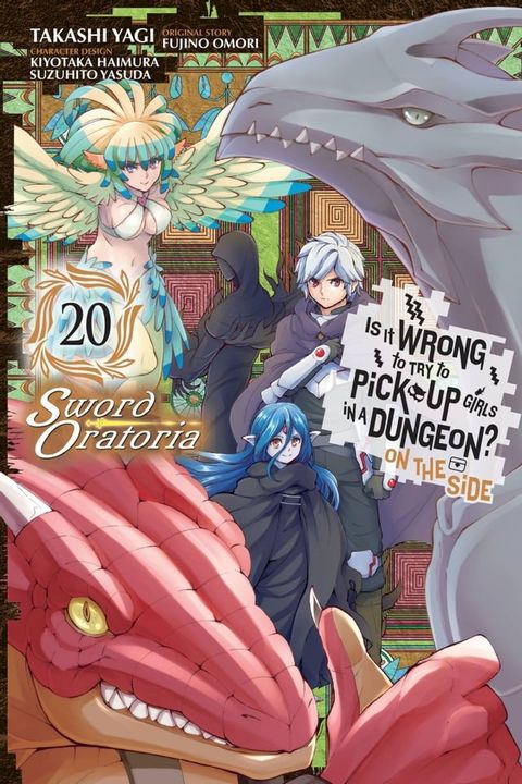 Is It Wrong to Try to Pick Up Girls in a Dungeon? On the Side: Sword Oratoria, Vol. 20 (manga)(Kobo/電子書)