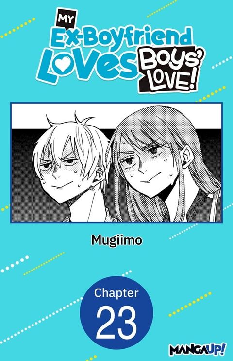 My Ex-Boyfriend Loves Boys' Love! #023(Kobo/電子書)