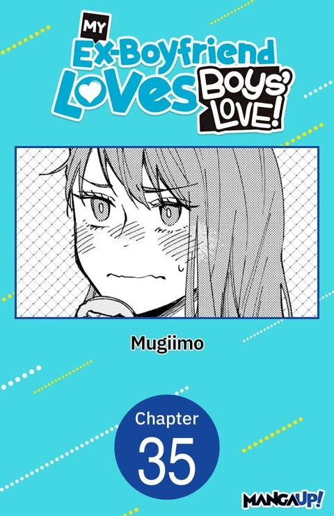 My Ex-Boyfriend Loves Boys' Love! #035(Kobo/電子書)