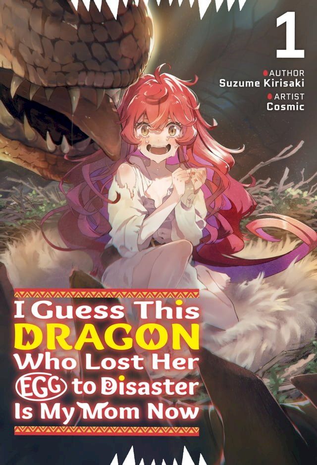  I Guess This Dragon Who Lost Her Egg to Disaster Is My Mom Now Volume 1(Kobo/電子書)