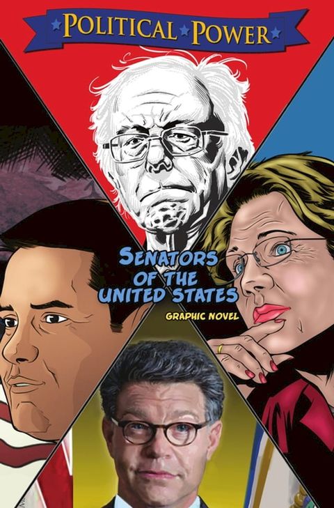 Political Power: Senators of the United States: Al Franken, Bernie Sanders, Elizabeth Warren & Marco Rubio(Kobo/電子書)