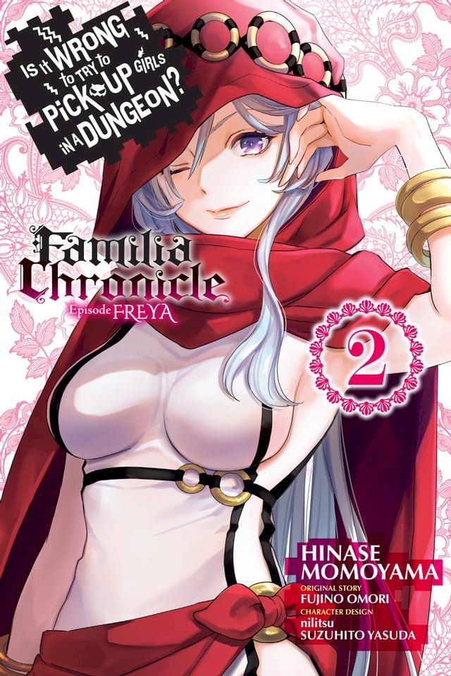  Is It Wrong to Try to Pick Up Girls in a Dungeon? Familia Chronicle Episode Freya, Vol. 2 (manga)(Kobo/電子書)