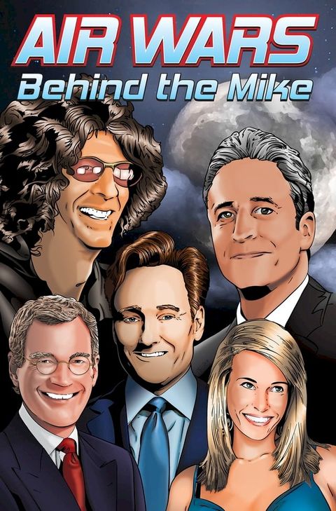 Orbit: Air Wars: Behind the Mike: Howard Stern, David Letterman, Chelsea Handler, Conan O'Brien and Jon Stewart(Kobo/電子書)