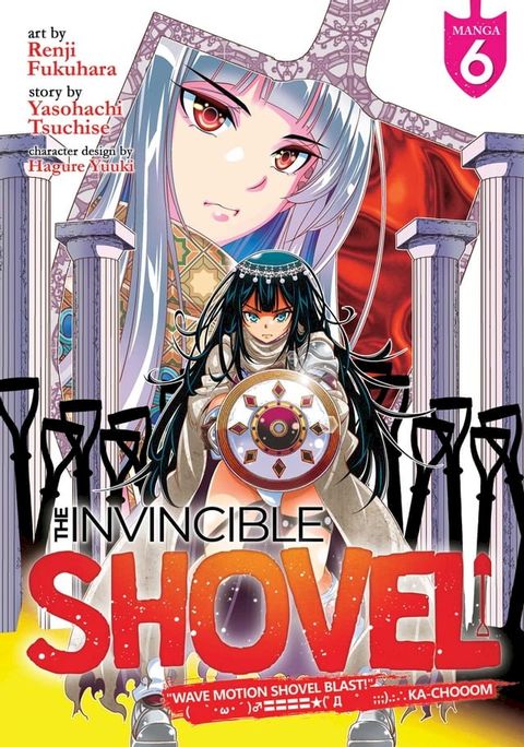 The Invincible Shovel (Manga) Vol. 6(Kobo/電子書)