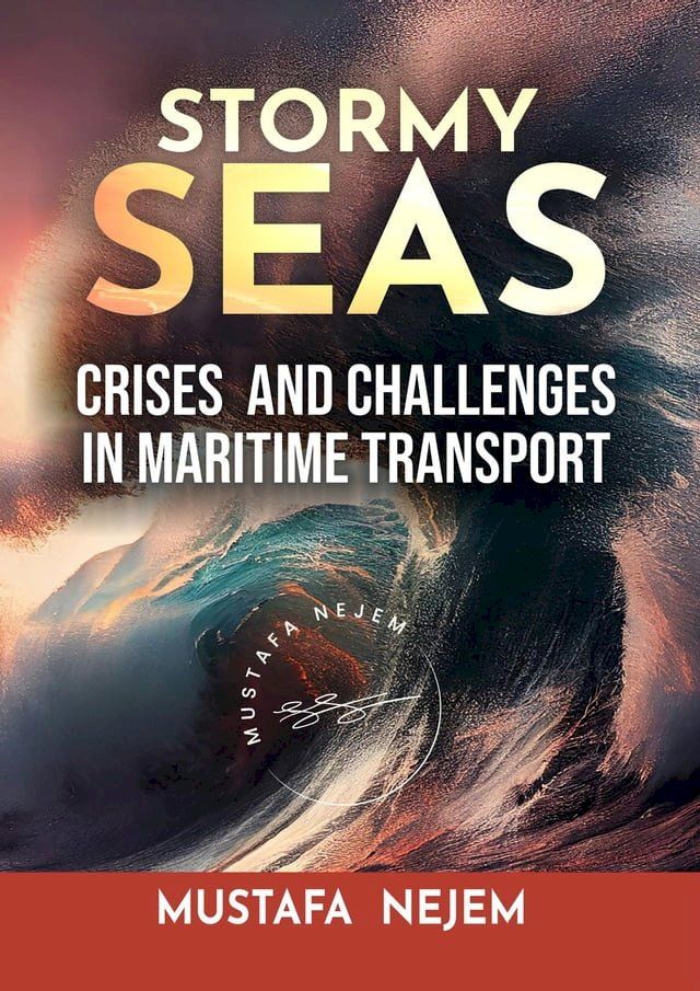  STORMY SEAS, CRISES & CHALLENGES IN MARITIME TRANSPORT(Kobo/電子書)