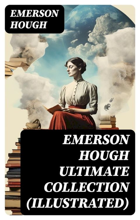 EMERSON HOUGH Ultimate Collection (Illustrated)(Kobo/電子書)