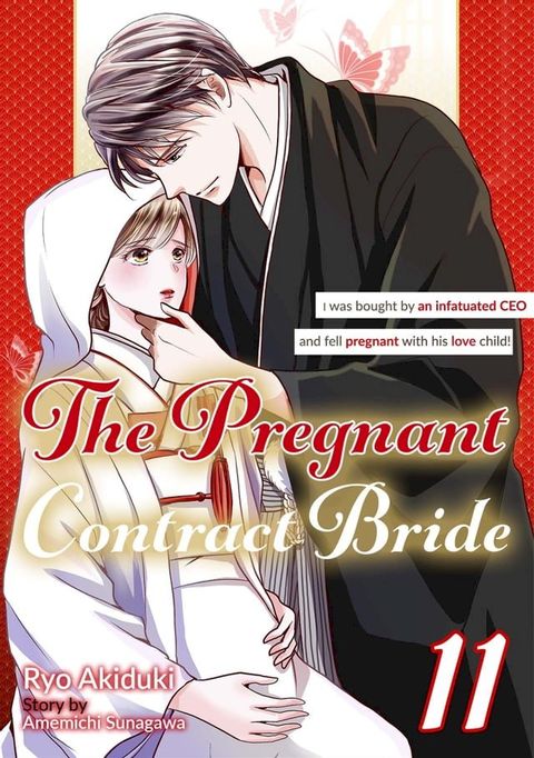 The Pregnant Contract Bride: I was bought by an infatuated CEO and fell pregnant with his love child! (11)(Kobo/電子書)