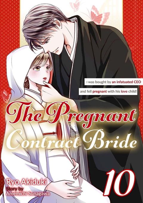 The Pregnant Contract Bride: I was bought by an infatuated CEO and fell pregnant with his love child! (10)(Kobo/電子書)