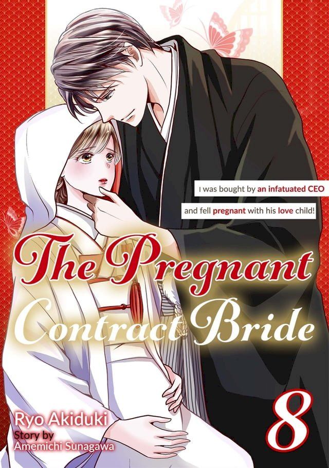  The Pregnant Contract Bride: I was bought by an infatuated CEO and fell pregnant with his love child! (8)(Kobo/電子書)