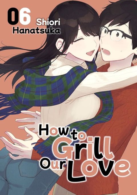 How to Grill Our Love 6(Kobo/電子書)