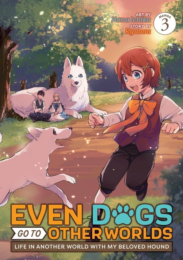  Even Dogs Go to Other Worlds: Life in Another World with My Beloved Hound (Manga) Vol. 3(Kobo/電子書)