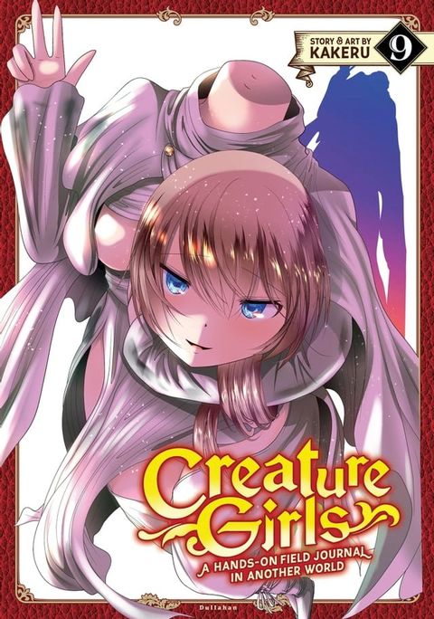 Creature Girls: A Hands-On Field Journal in Another World Vol. 9(Kobo/電子書)