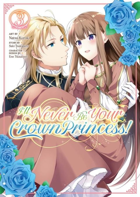 I'll Never Be Your Crown Princess! (Manga) Vol. 3(Kobo/電子書)