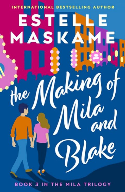 The Making of Mila and Blake (The MILA Trilogy 3)(Kobo/電子書)