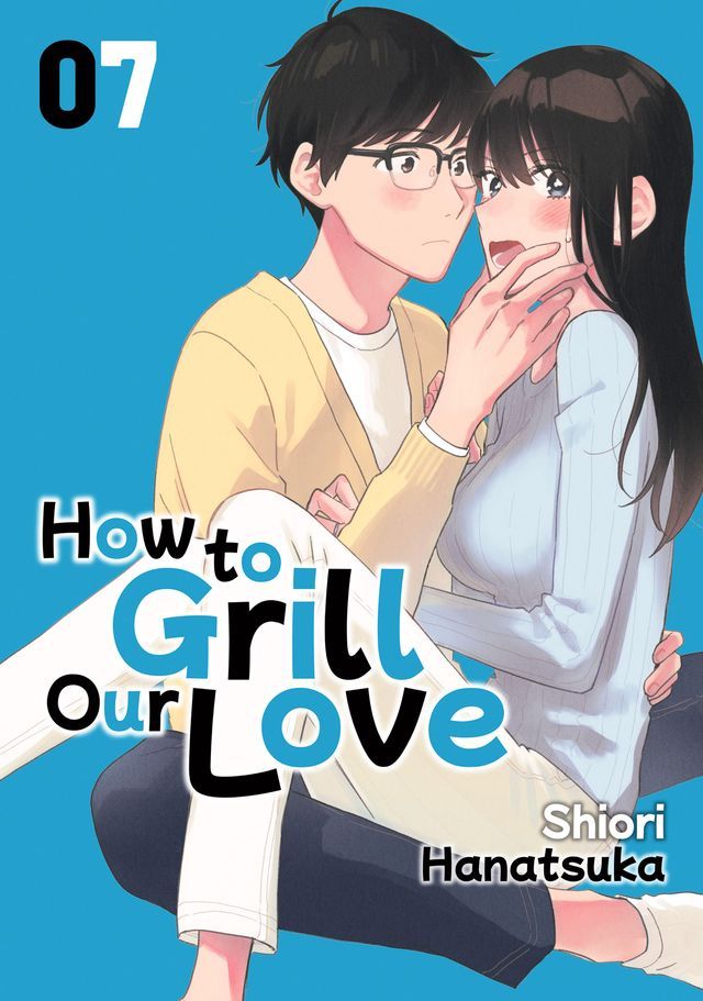  How to Grill Our Love 7(Kobo/電子書)