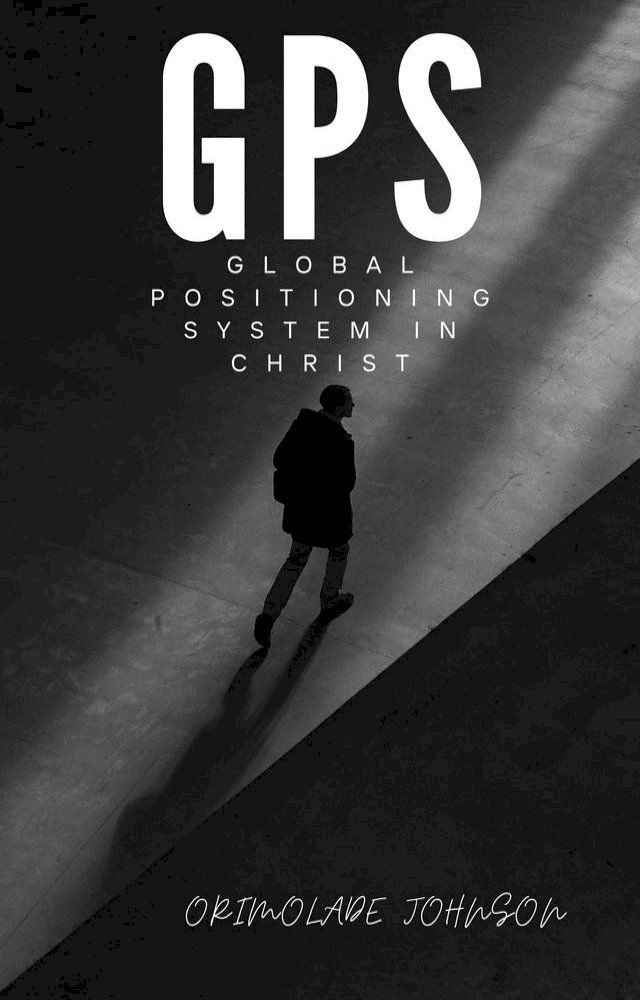  Global Positioning System in Christ (GPS)(Kobo/電子書)