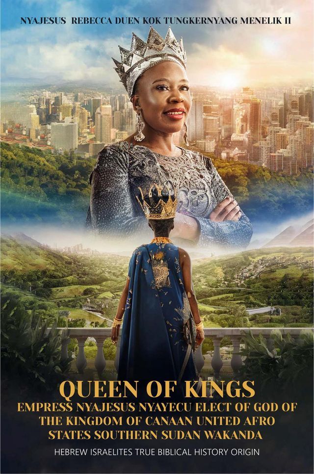  Queen of Kings Empress Nyajesus Nyayecu Elect of God of the Kingdom of Canaan United Afro States Southern Sudan Wakanda(Kobo/電子書)