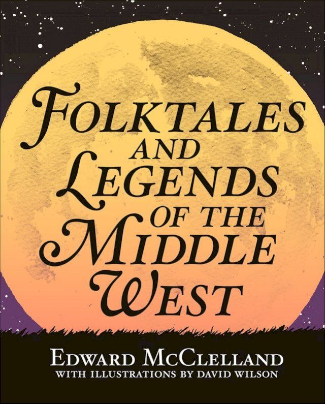  Folktales and Legends of the Middle West(Kobo/電子書)