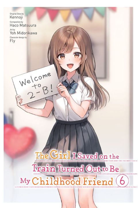 The Girl I Saved on the Train Turned Out to Be My Childhood Friend, Vol. 6 (manga)(Kobo/電子書)