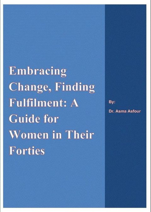 Embracing Midlife - A Guide for Women in Their Forties(Kobo/電子書)