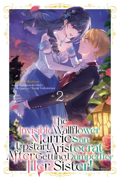 The Invisible Wallflower Marries an Upstart Aristocrat After Getting Dumped for Her Sister! Volume 2(Kobo/電子書)