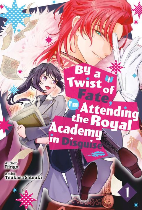 By a Twist of Fate, I’m Attending the Royal Academy in Disguise Vol.1(Kobo/電子書)